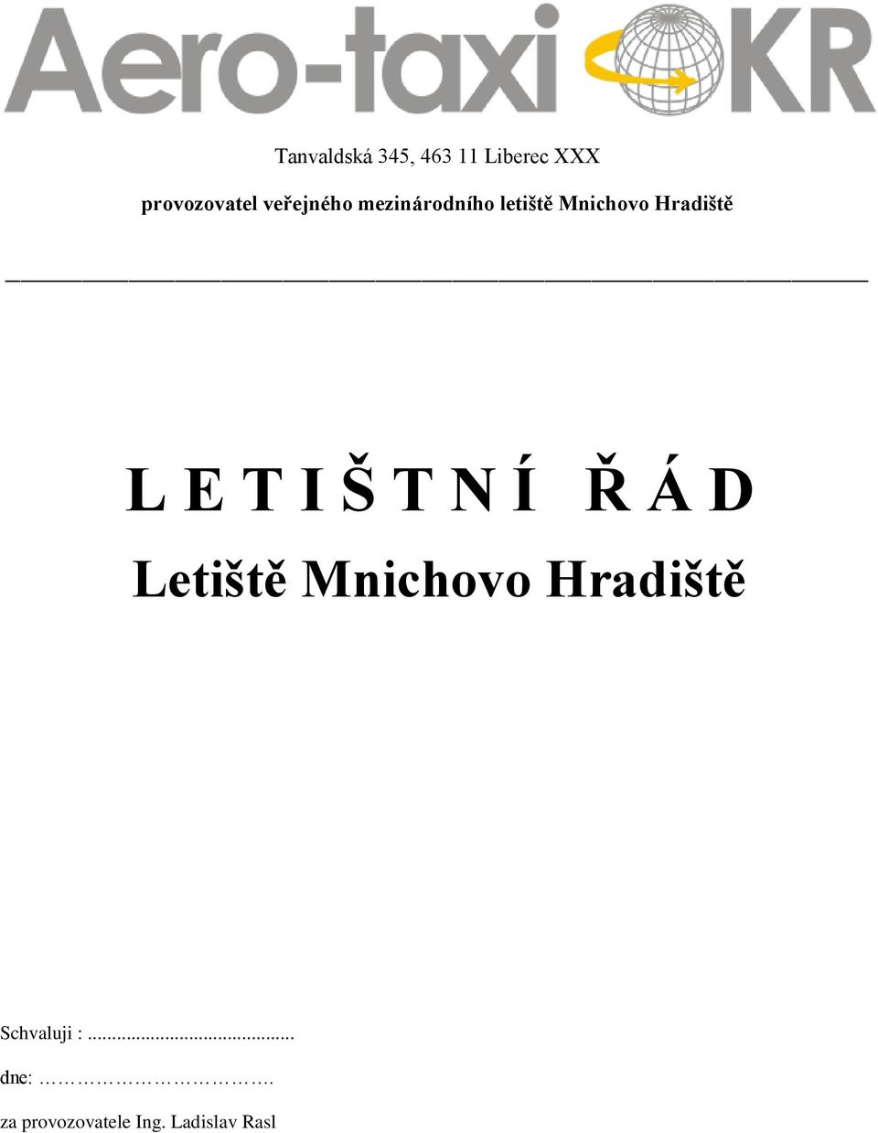 L E T I Š T N Í Ř Á D Letiště Mnichovo Hradiště