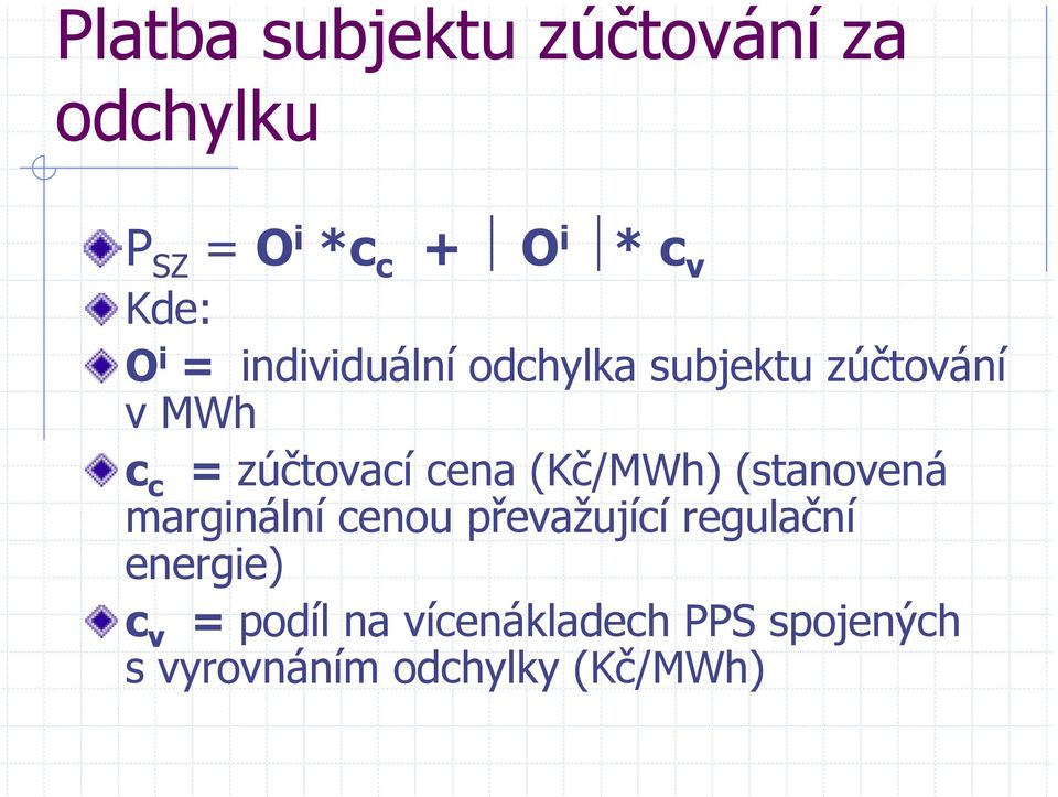 cena (Kč/MWh) (stanovená marginální cenou převažující regulační