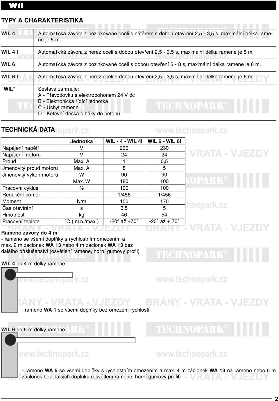 WIL 6 I Automatická závora z nerez oceli s dobou otevření 2,5-3,5 s, maximální délka ramene je 6 m.