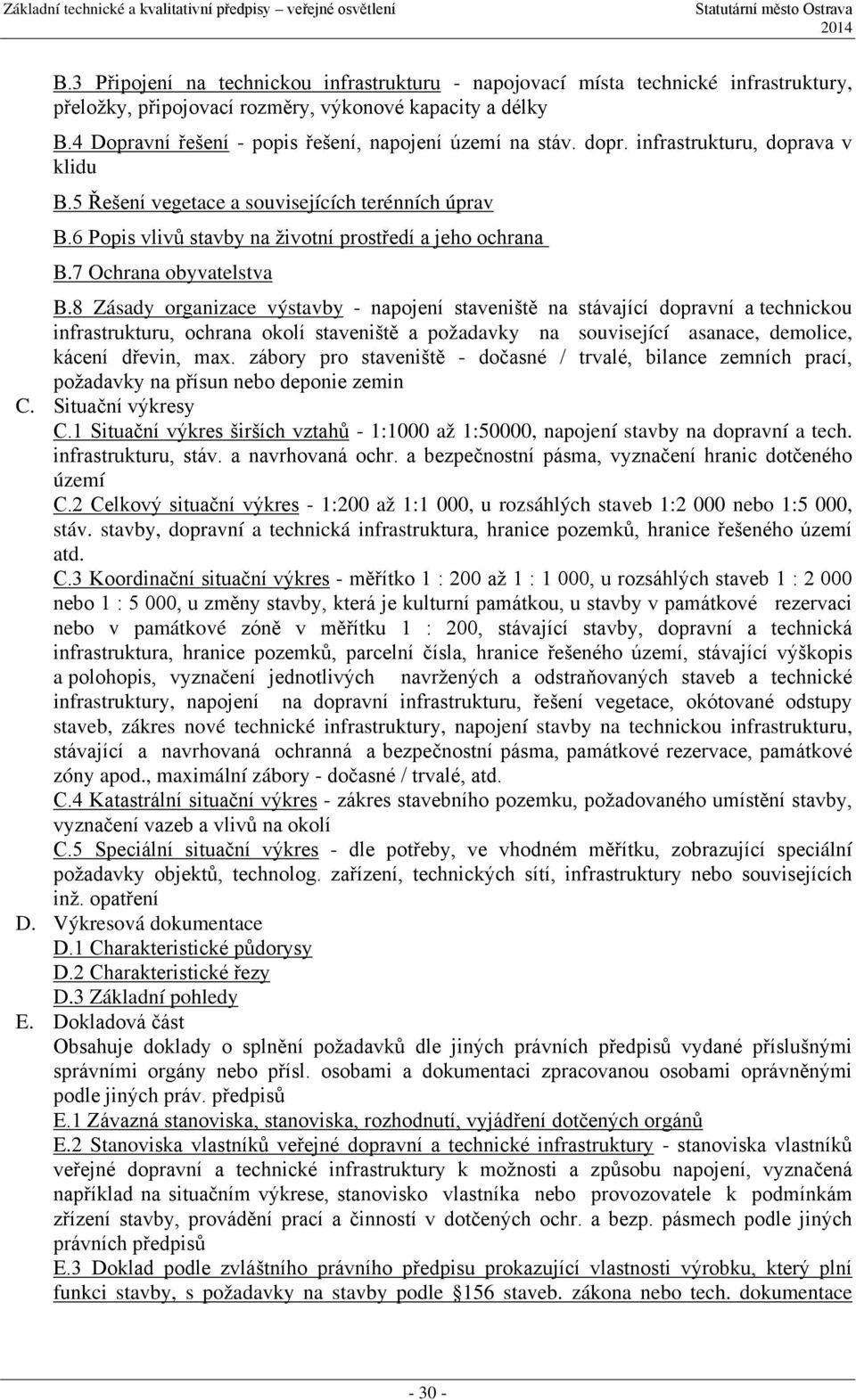 6 Popis vlivů stavby na životní prostředí a jeho ochrana B.7 Ochrana obyvatelstva B.