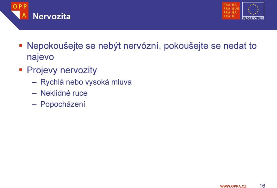 najevo Projevy nervozity Rychlá