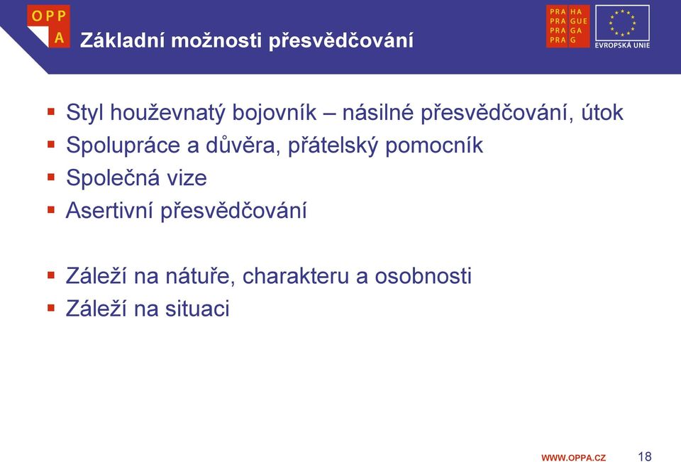 důvěra, přátelský pomocník Společná vize Asertivní