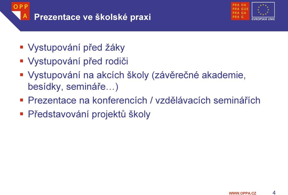 (závěrečné akademie, besídky, semináře ) Prezentace na