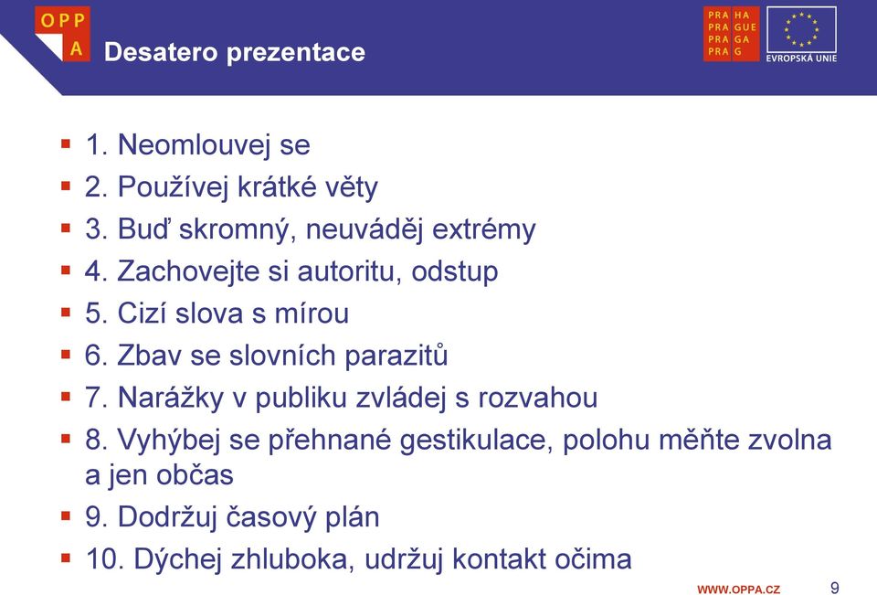 Zbav se slovních parazitů 7. Narážky v publiku zvládej s rozvahou 8.