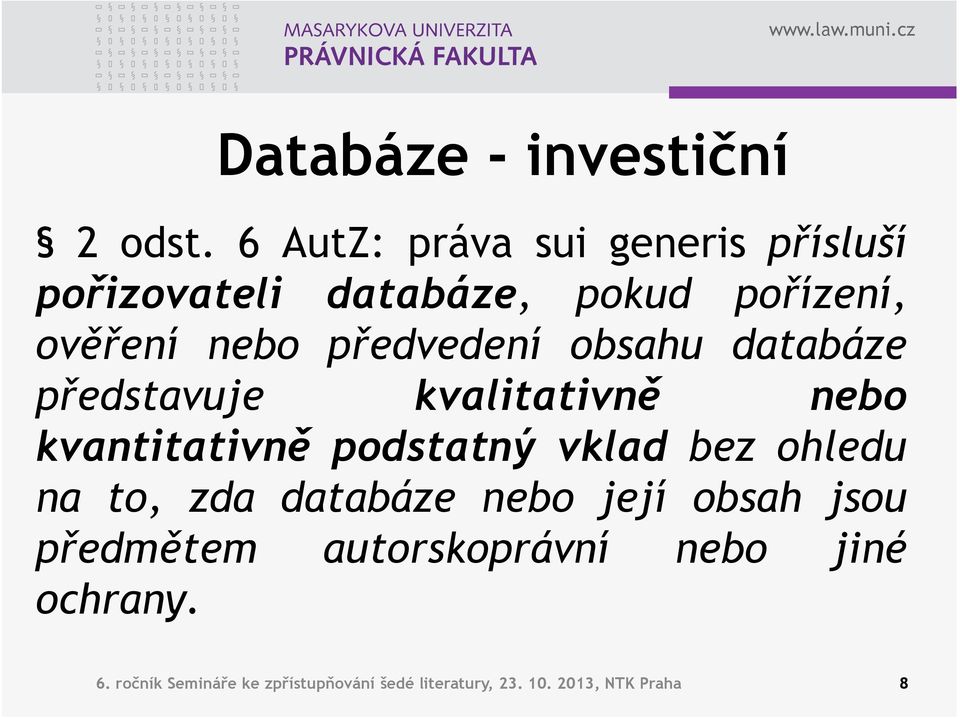 předvedení obsahu databáze představuje kvalitativně nebo kvantitativně podstatný vklad bez