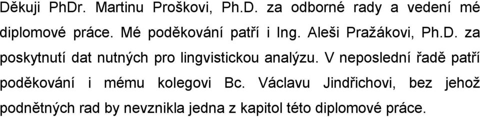 za poskytnutí dat nutných pro lingvistickou analýzu.