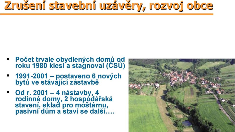 bytů ve stávající zástavbě Od r.