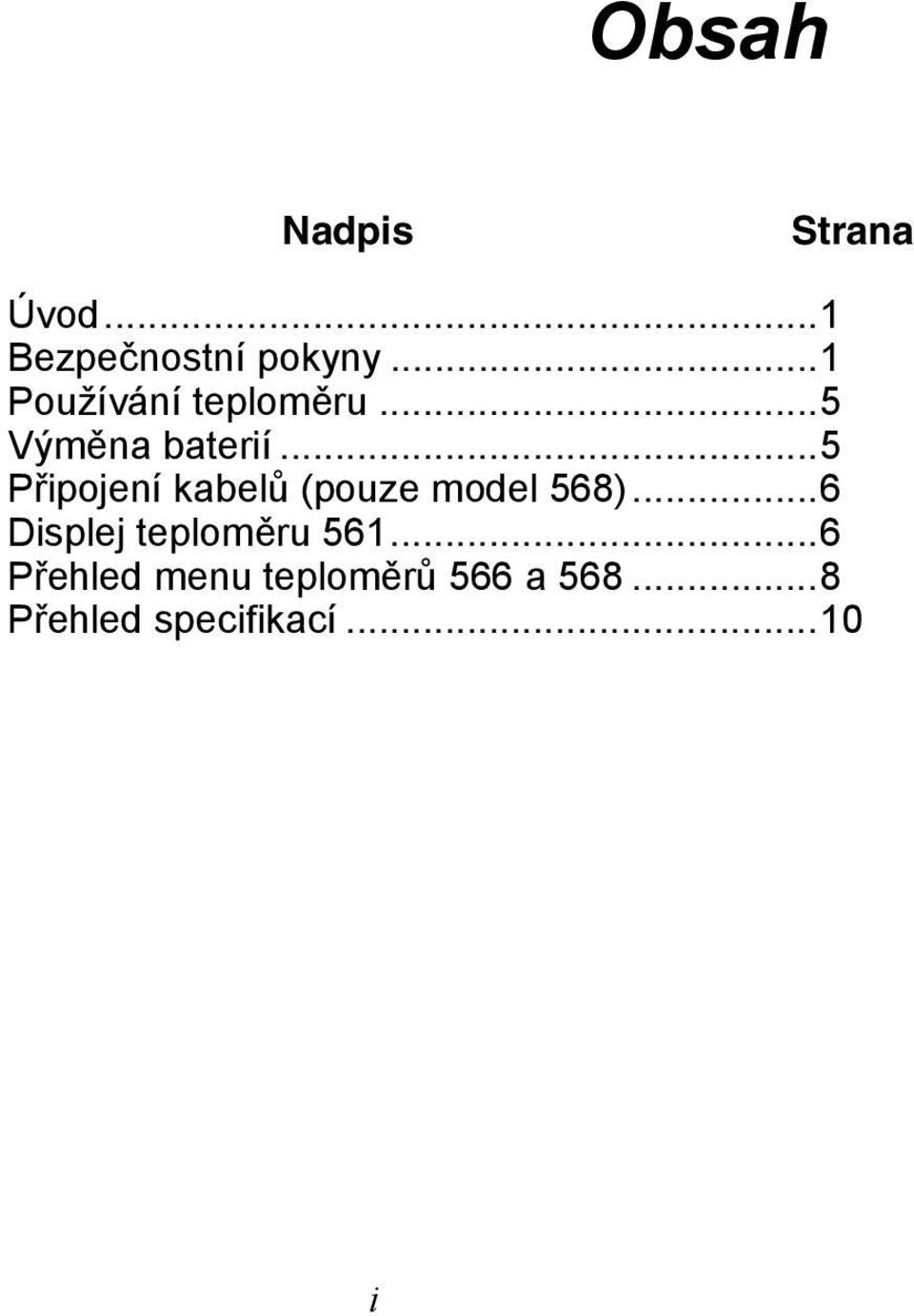 ..5 Připojení kabelů (pouze model 568).