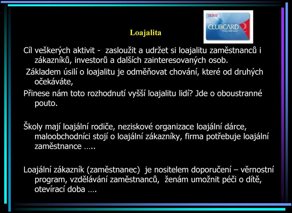 Jde o oboustranné pouto.