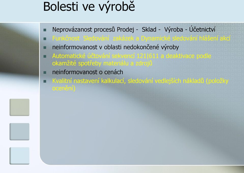 výroby Automatické účtování sekvencí 121 611 a deaktivace podle okamžité spotřeby materiálu a