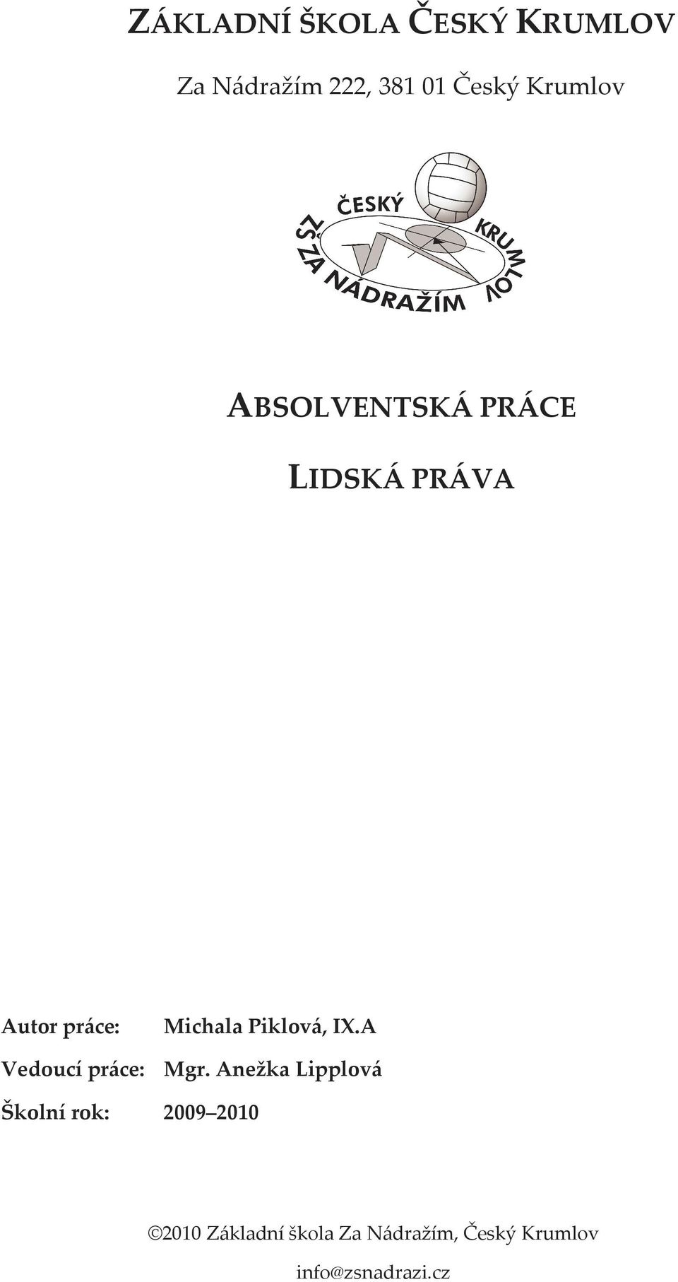 Piklová, IX.A Vedoucí práce: Mgr.