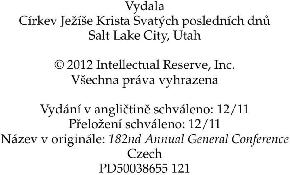 Všechna práva vyhrazena Vydání v angličtině schváleno: 12/11