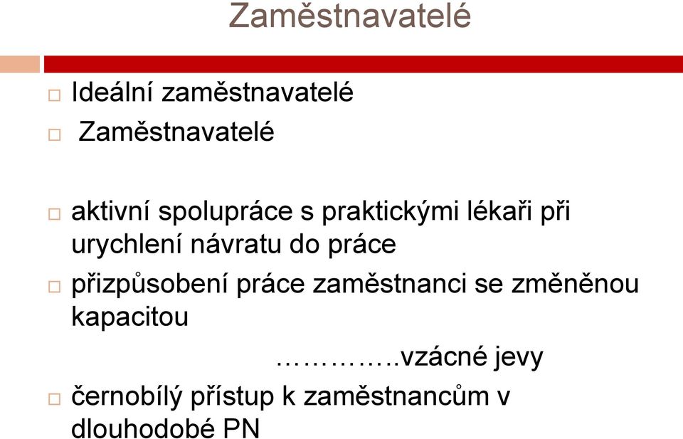 návratu do práce přizpůsobení práce zaměstnanci se změněnou