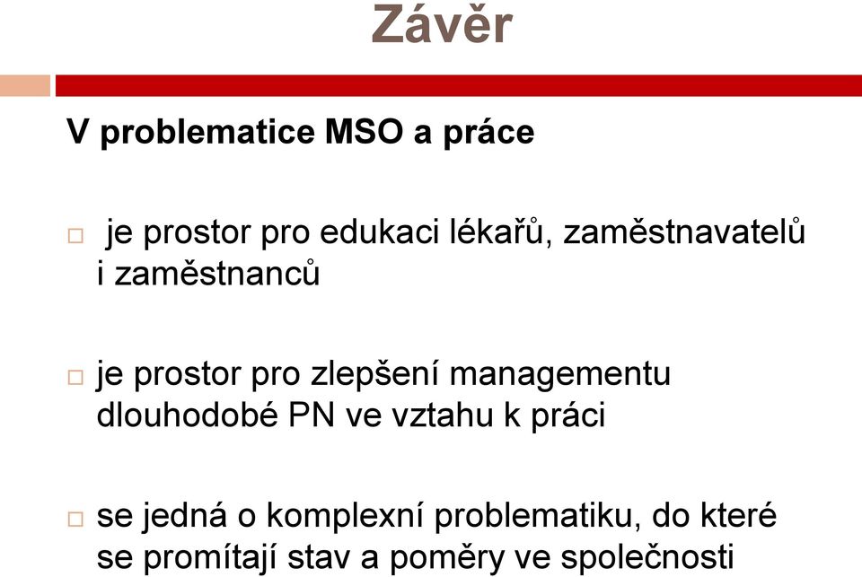 managementu dlouhodobé PN ve vztahu k práci se jedná o