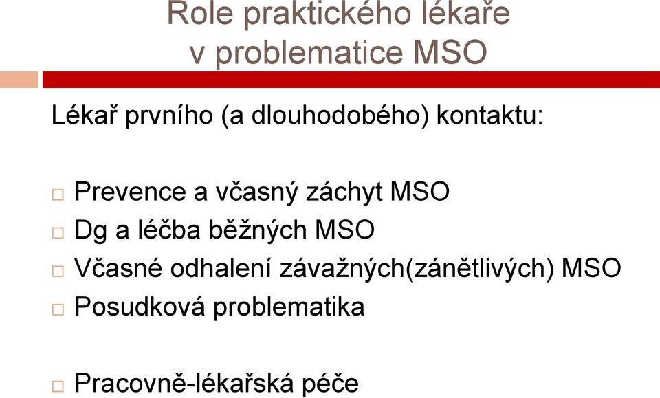 záchyt MSO Dg a léčba běžných MSO Včasné odhalení