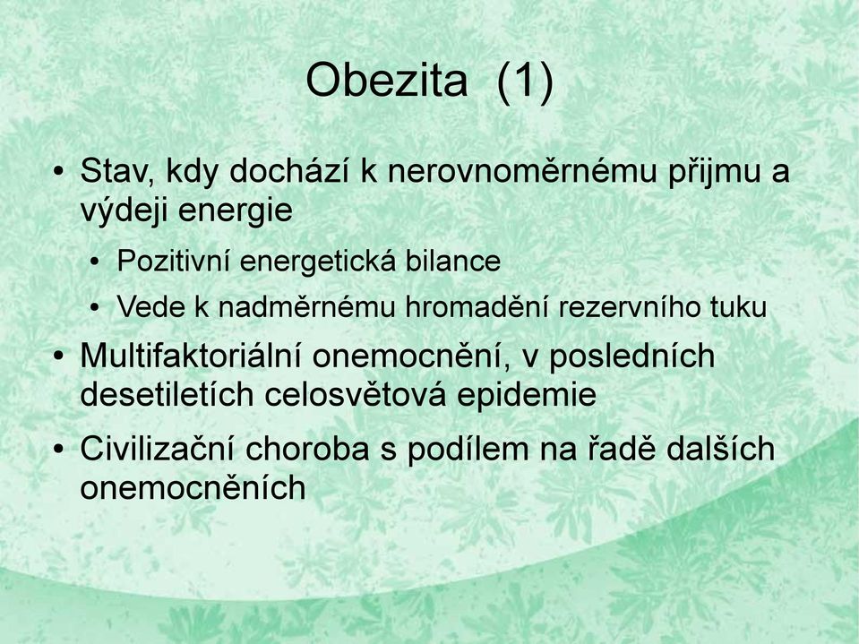 rezervního tuku Multifaktoriální onemocnění, v posledních