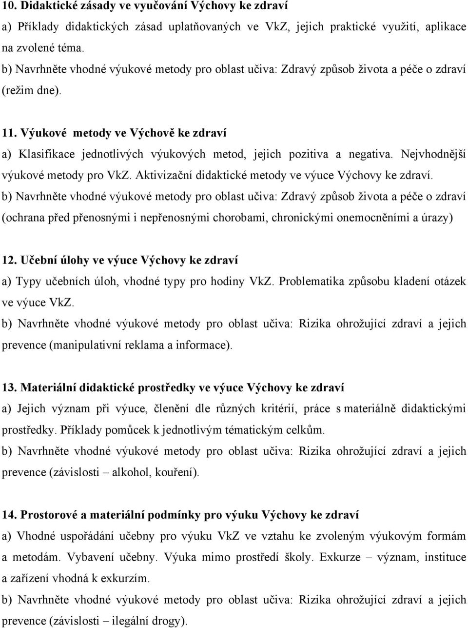 Aktivizační didaktické metody ve výuce Výchovy ke zdraví. (ochrana před přenosnými i nepřenosnými chorobami, chronickými onemocněními a úrazy) 12.