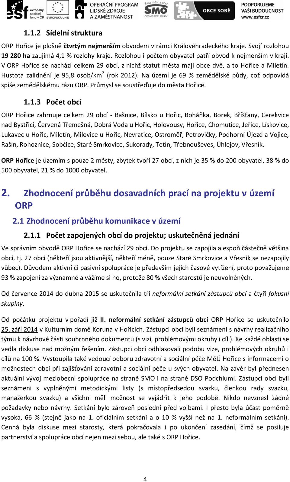 Hustota zalidnění je 95,8 osob/km 2 (rok 2012
