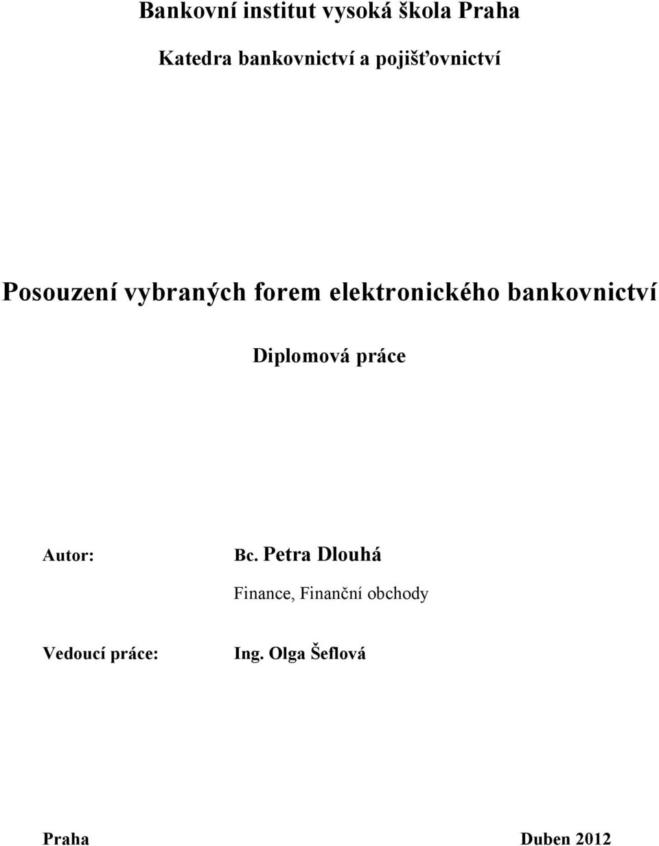 bankovnictví Diplomová práce Autor: Bc.