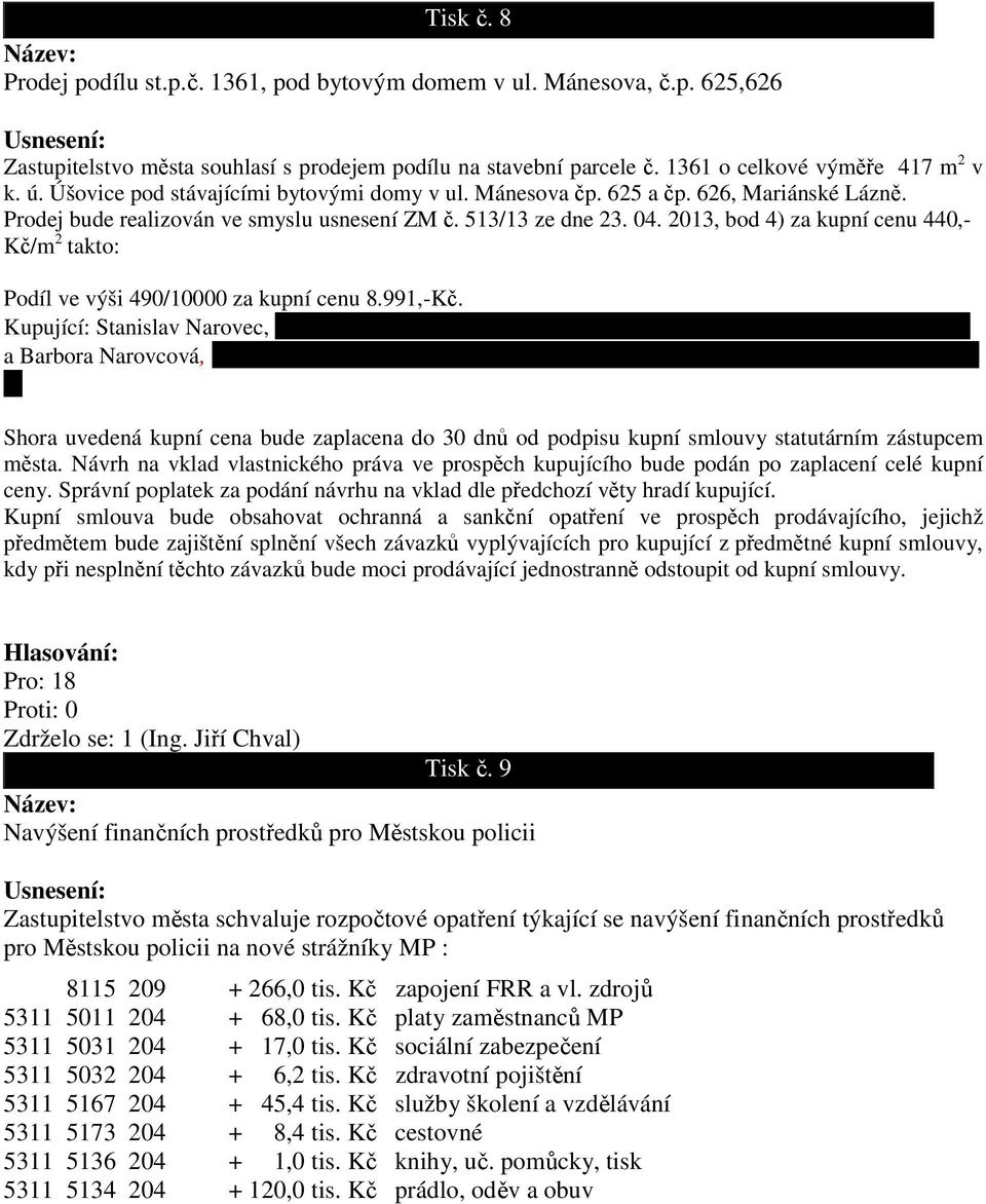 2013, bod 4) za kupní cenu 440,- Kč/m 2 takto: Podíl ve výši 490/10000 za kupní cenu 8.991,-Kč.