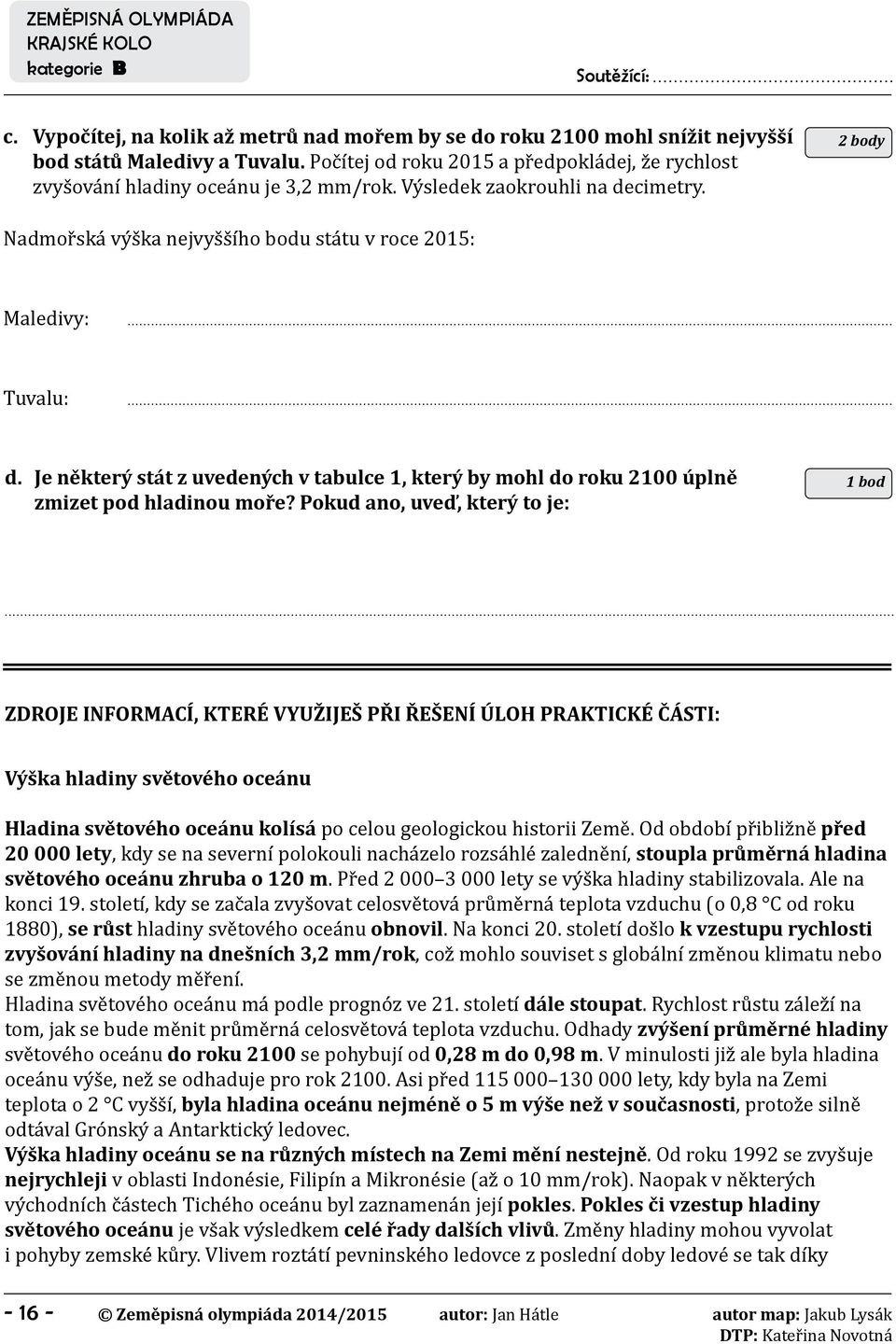 Je některý stát z uvedených v tabulce 1, který by mohl do roku 21 úplně zmizet pod hladinou moře?
