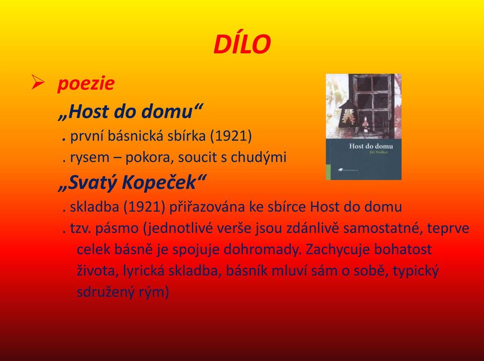 skladba (1921) přiřazována ke sbírce Host do domu. tzv.