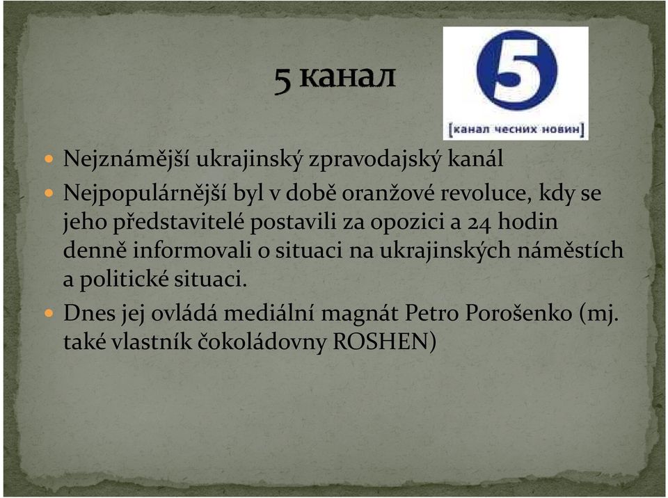 denně informovali o situaci na ukrajinských náměstích a politické situaci.