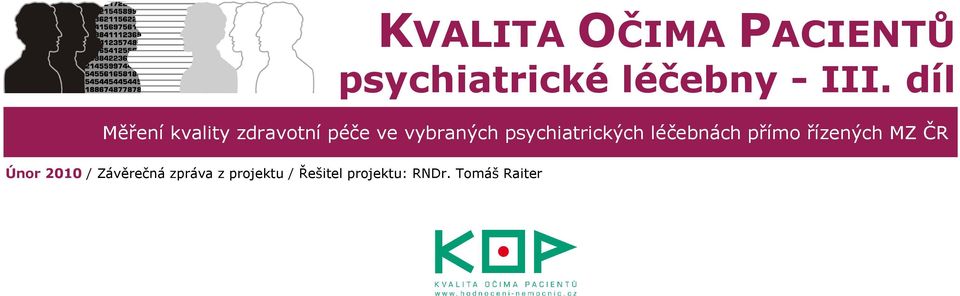 psychiatrických léčebnách přímo řízených MZ ČR Únor