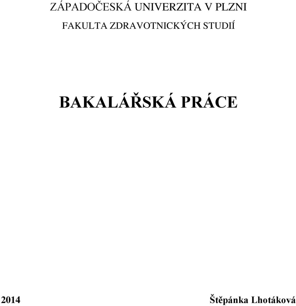 ZDRAVOTNICKÝCH STUDIÍ