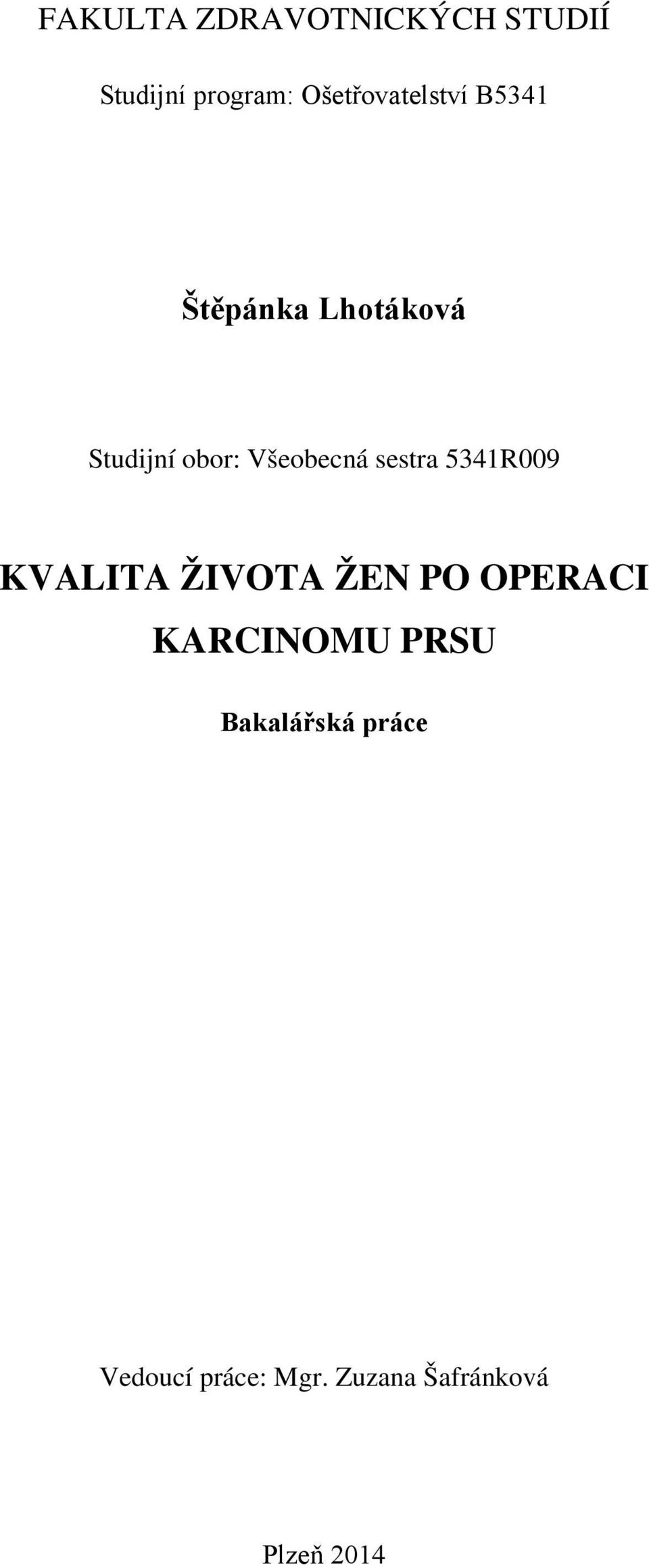 Všeobecná sestra 5341R009 KVALITA ŽIVOTA ŽEN PO OPERACI
