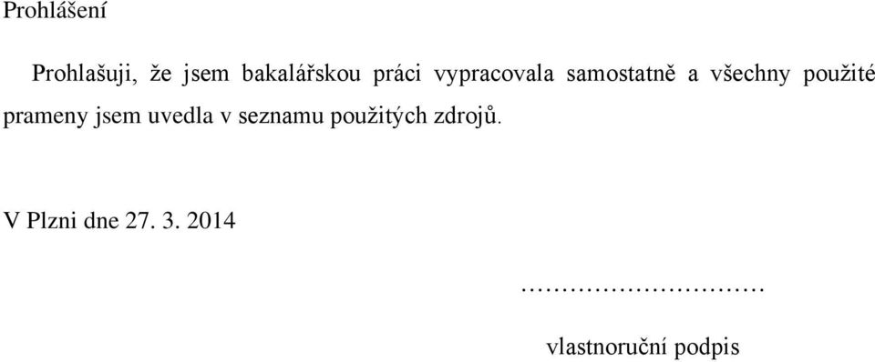 použité prameny jsem uvedla v seznamu