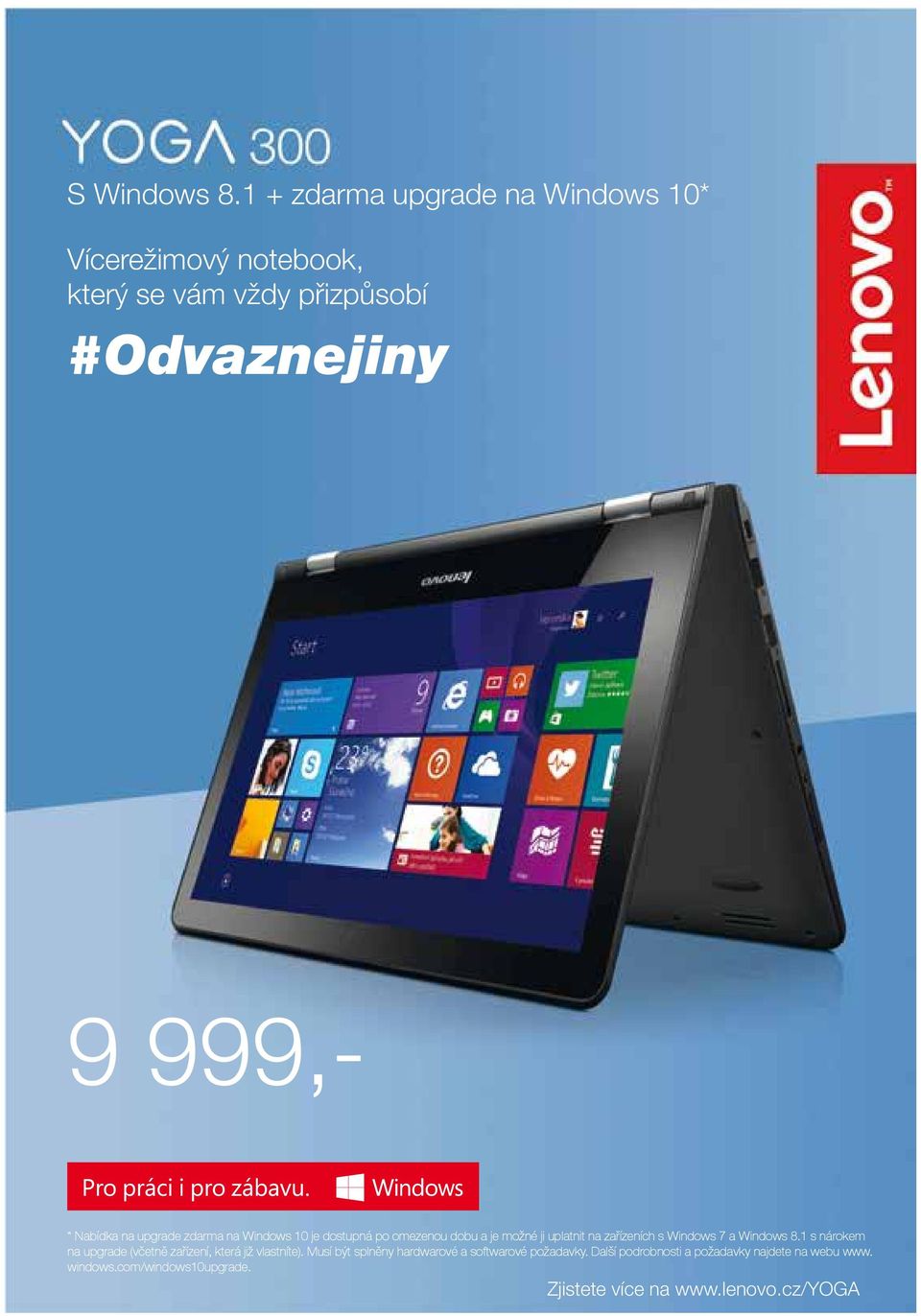 upgrade zdarma na Windows 10 je dostupná po omezenou dobu a je možné ji uplatnit na zařízeních s Windows 7 a Windows 8.