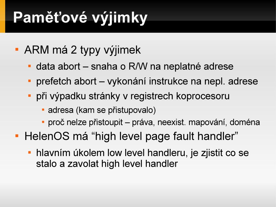 adrese při výpadku stránky v registrech koprocesoru adresa (kam se přistupovalo) proč nelze