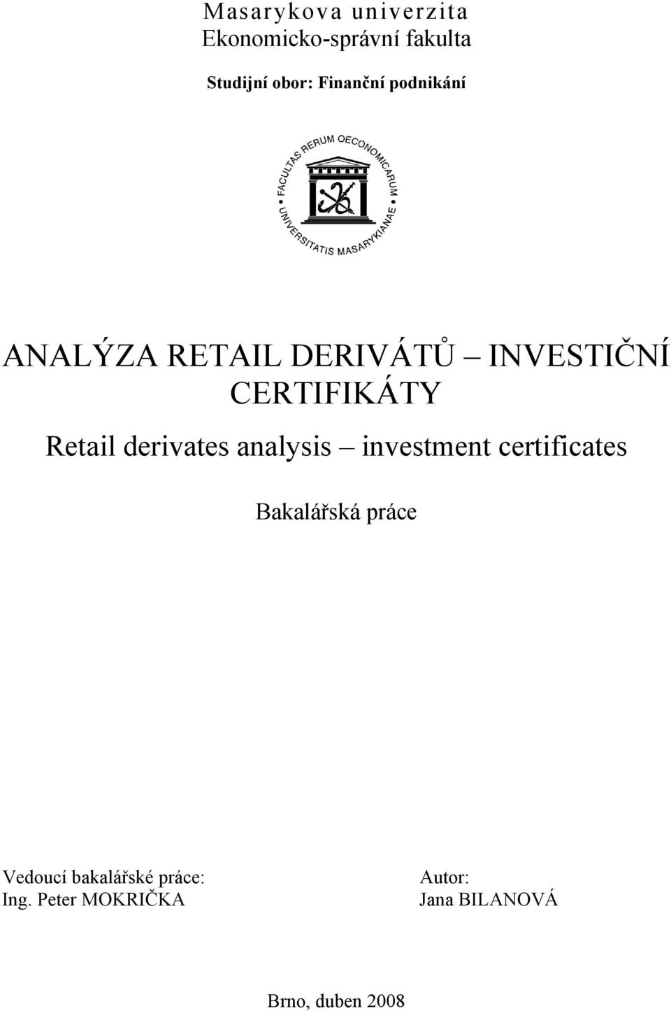 Retail derivates analysis investment certificates Bakalářská práce