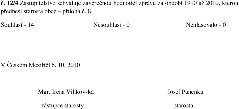 obce příloha č. 8. V Českém Meziříčí 6. 10. 2010 Mgr.