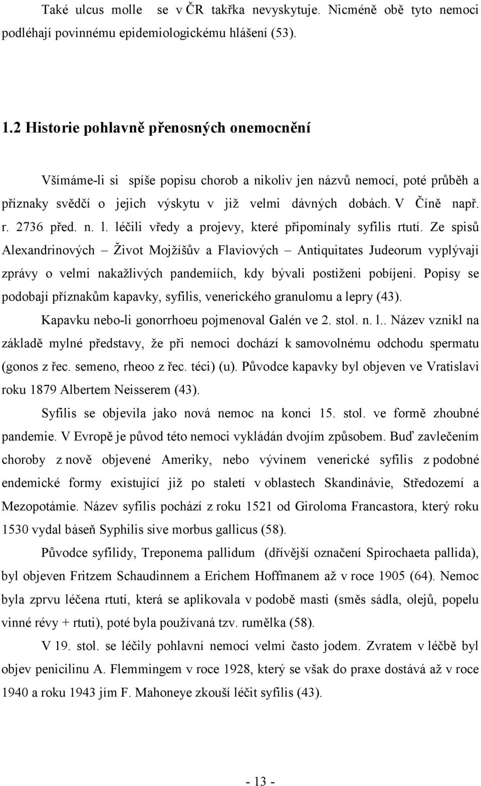 2736 před. n. l. léčili vředy a projevy, které připomínaly syfilis rtutí.
