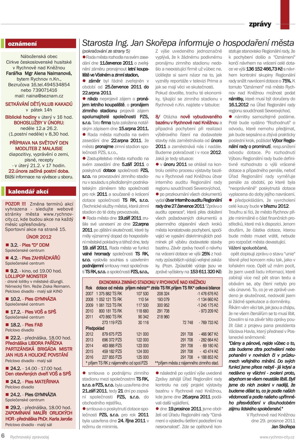 PŘÍPRAVA NA SVĚTOVÝ DEN MODLITEB Z MALAJSIE diapozitivy, vyprávění o zemi, písně, recepty - v úterý 21.2. v 17 hodin. 22.února začíná postní doba. Bližší informace na vývěsce u sboru.