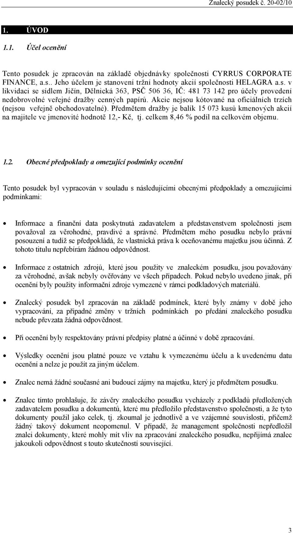 celkem 8,46 % podíl na celkovém objemu. 1.2.