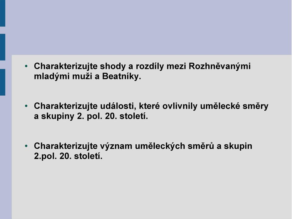 Charakterizujte události, které ovlivnily umělecké směry