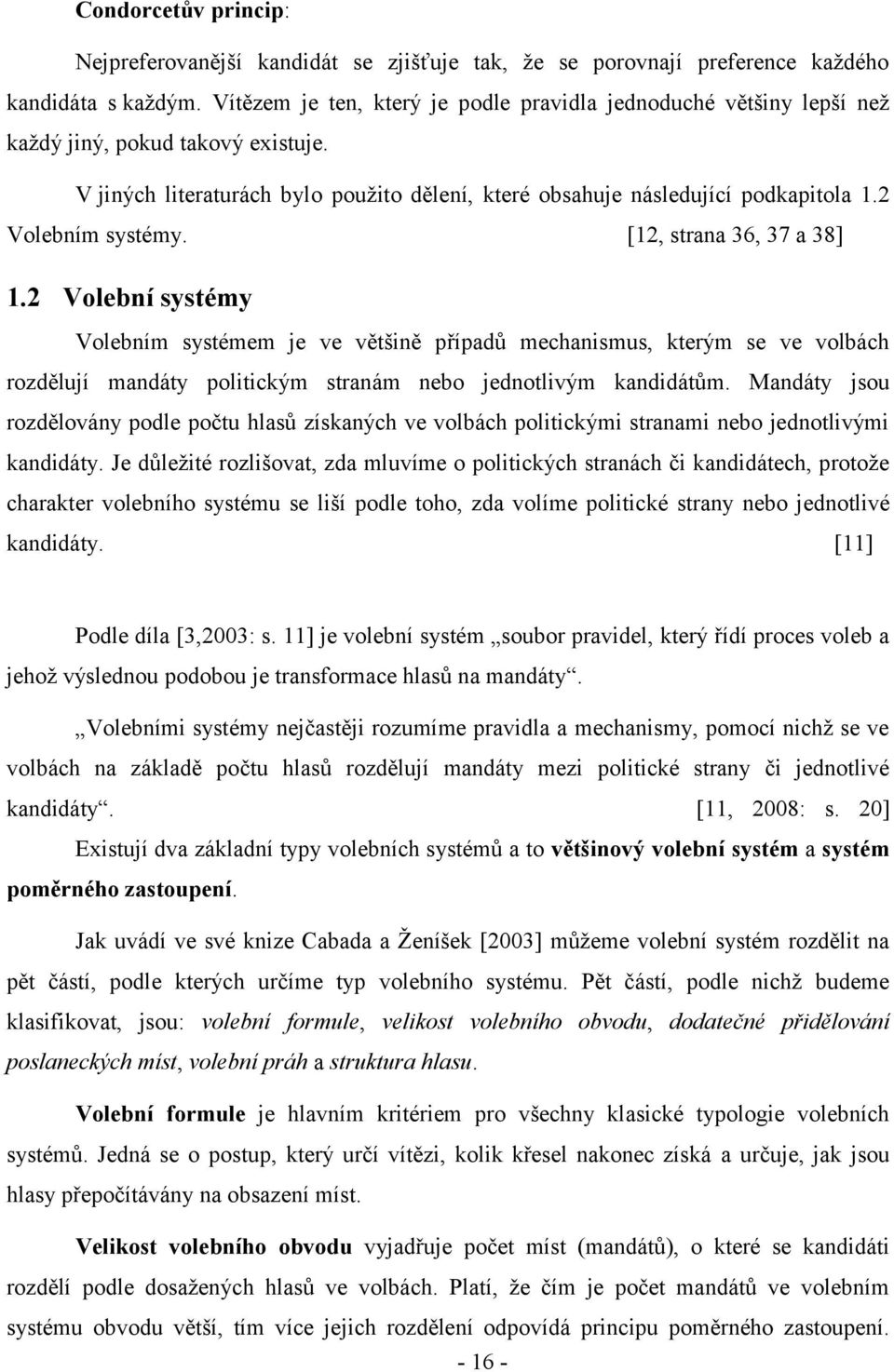 2 Volebním systémy. [12, strana 36, 37 a 38] 1.