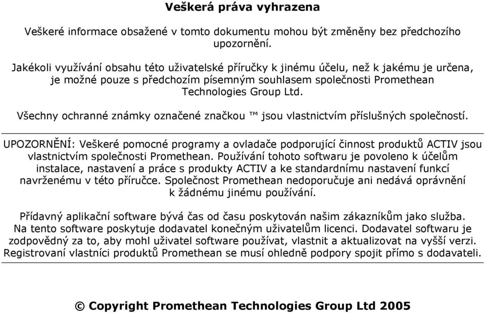 Všechny ochranné známky označené značkou jsou vlastnictvím příslušných společností.