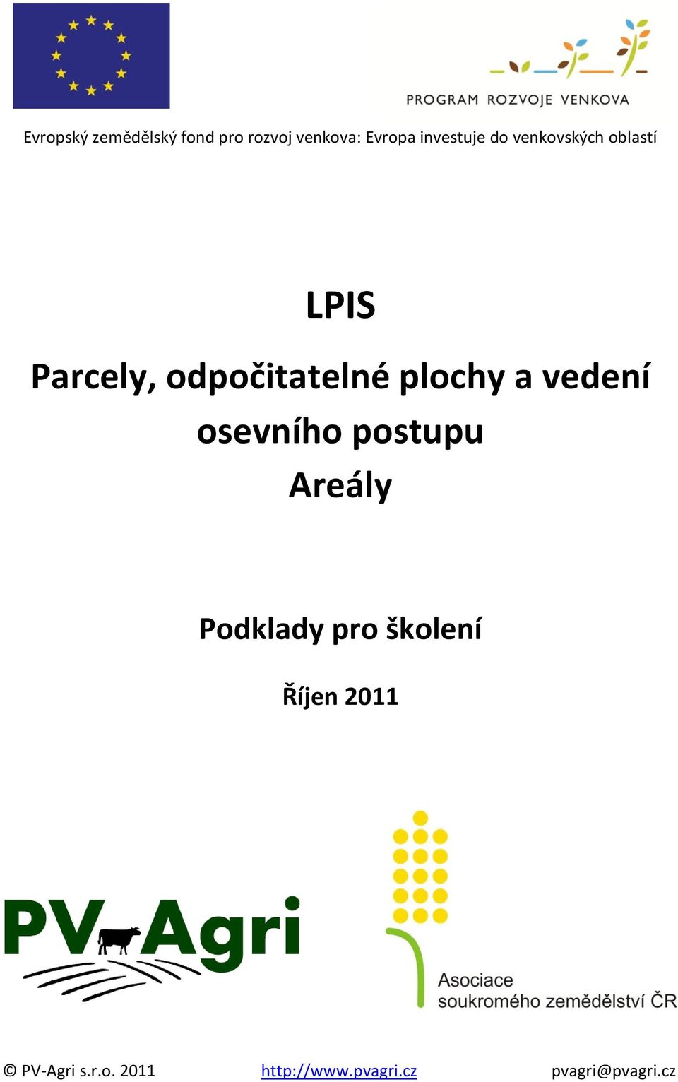 plochy a vedení osevního postupu Areály Podklady pro školení