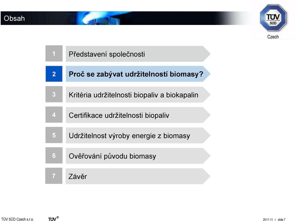 3 4 5 6 7 Kritéria udržitelnosti biopaliv a biokapalin