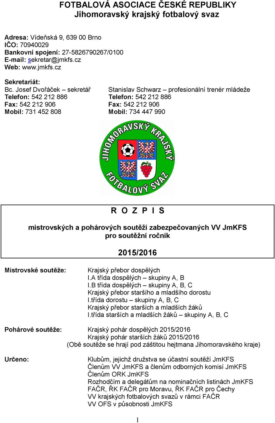 FOTBALOVÁ ASOCIACE ČESKÉ REPUBLIKY Jihomoravský krajský fotbalový svaz -  PDF Free Download