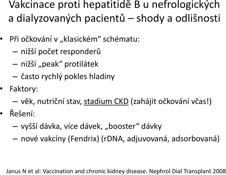 nutriční stav, stadium CKD (zahájit očkování včas!