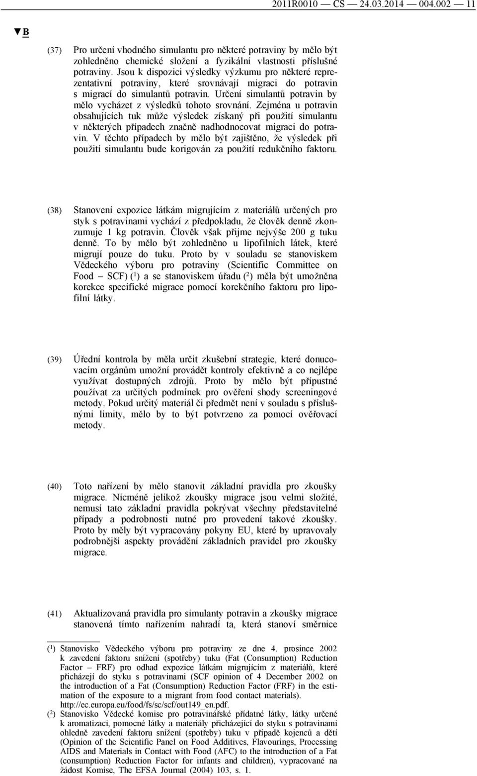 Určení simulantů potravin by mělo vycházet z výsledků tohoto srovnání.