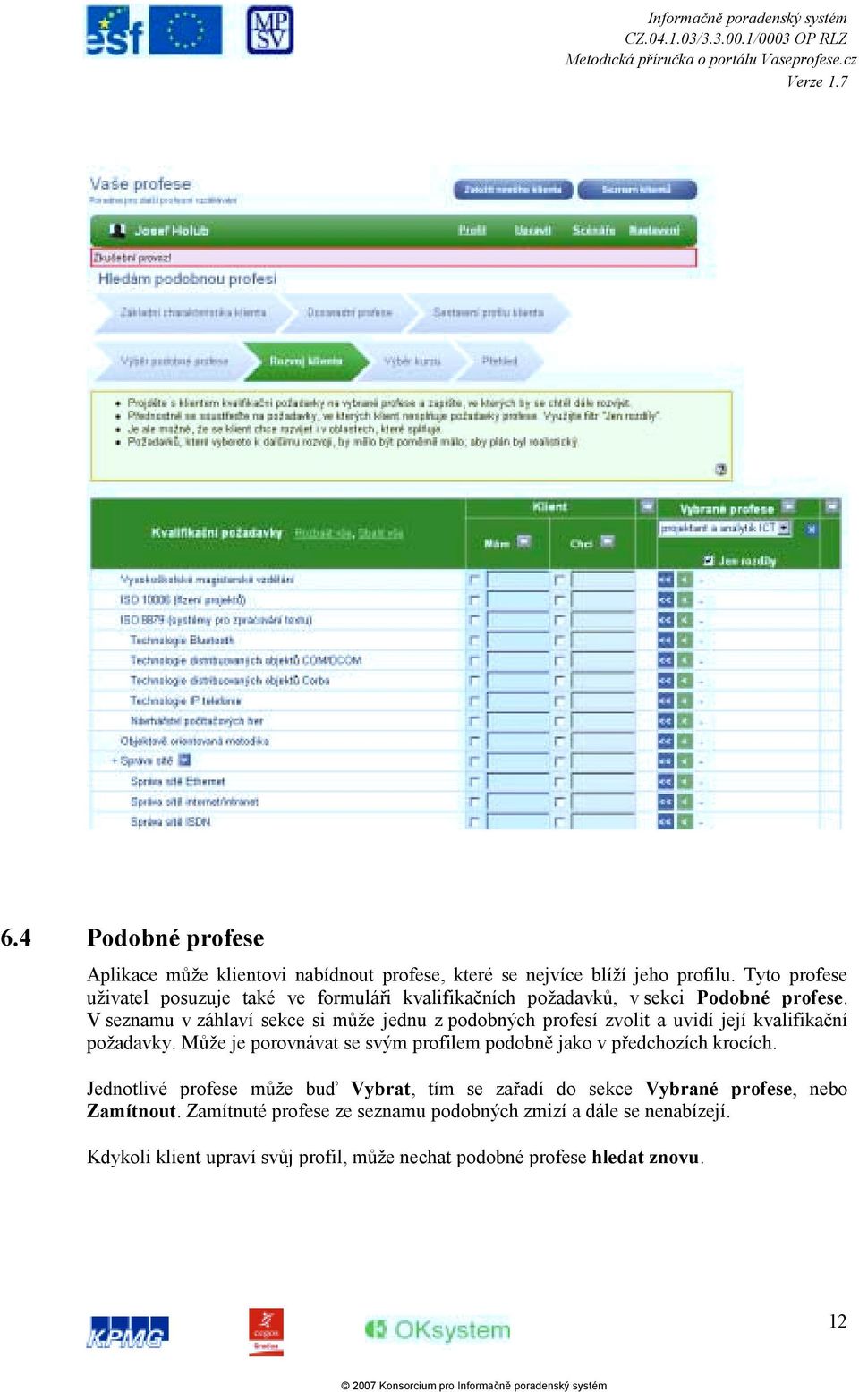 V seznamu v záhlaví sekce si může jednu z podobných profesí zvolit a uvidí její kvalifikační požadavky.