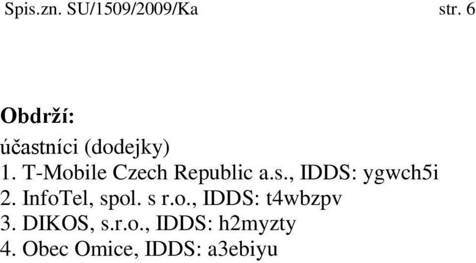 T-Mobile Czech Republic a.s., IDDS: ygwch5i 2.