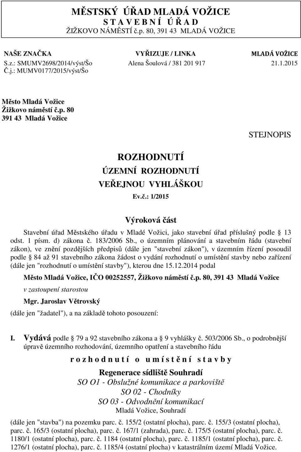 1 písm. d) zákona č. 183/2006 Sb.