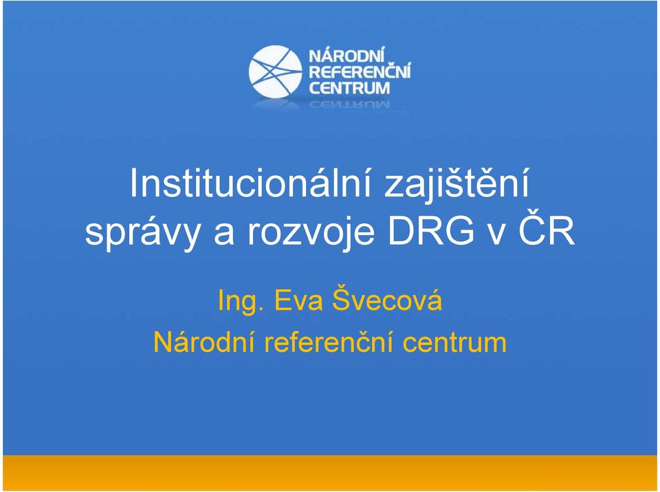 rozvoje DRG v ČR Ing.